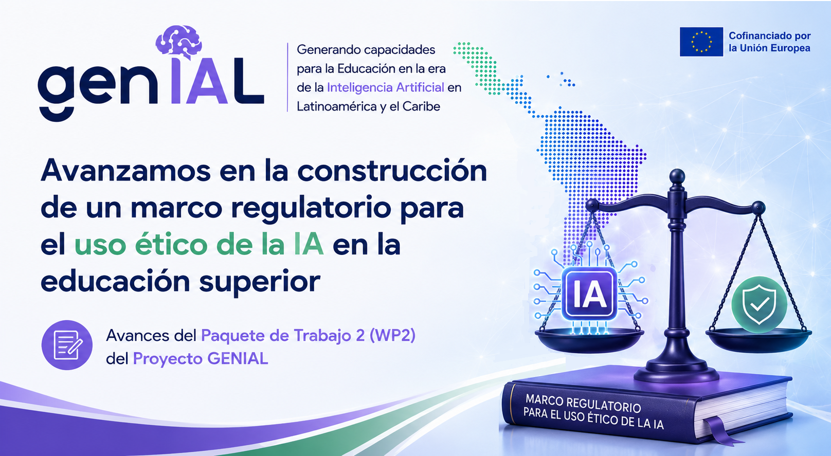 GENIAL avanza en la propuesta de un marco regulatorio para el uso ético de la IA en la educación superior.